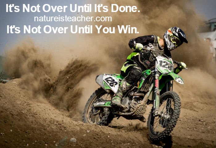 It's Not Over Until It's Done QUOTATION