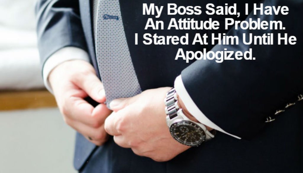 I stared At My Boss Until He Apologize QUOTATION